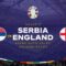 Serbia vs England