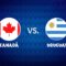 Canada vs Uruguay