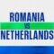 Romania vs Netherlands