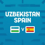 Uzbekistan vs Spain