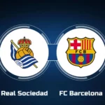 Real Sociedad vs FC Barcelona