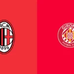 AC Milan vs Girona