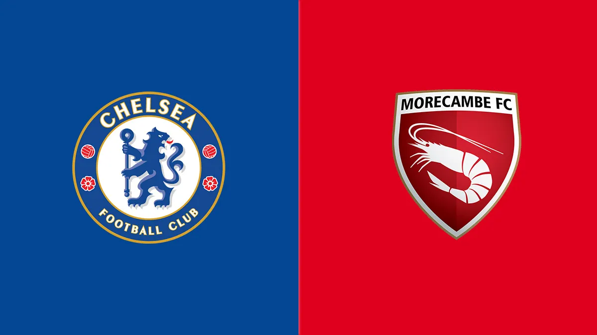 Chelsea vs Morecambe