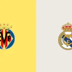 Villarreal vs Real Madrid